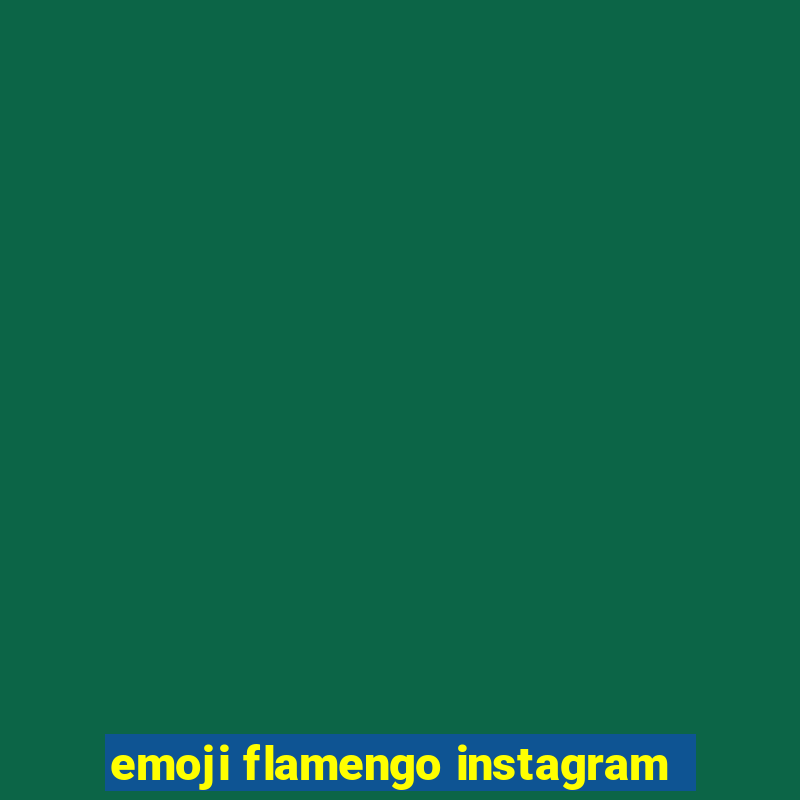 emoji flamengo instagram